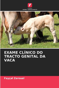 Exame Clínico Do Tracto Genital Da Vaca