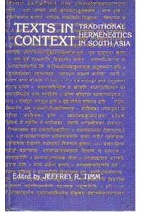 Texts In Context : Traditional Hermeneutics In South Asia