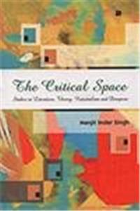 The Critical Space: Studies in Literature, Theory, Nationalism and Diaspora