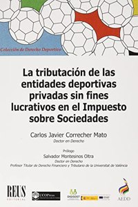 La tributacion de las entidades deportivas privadas sin fines lucrativos en el Impuesto sobre Sociedades