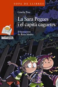 La Sara Pegues I El Capita Caguetes / Sara Paste and Captain Caguetes (Llibres Infantils I Juvenils-sopa De Llibres. Serie Taronja)