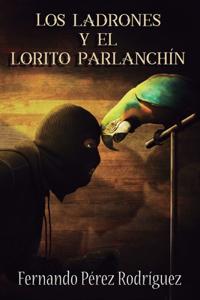 ladrones y el lorito parlanchín