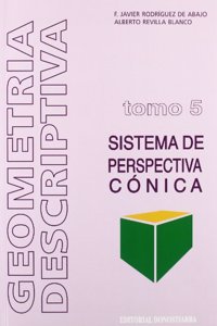 Geometria descriptiva.Tomo V. Sistema Conico.
