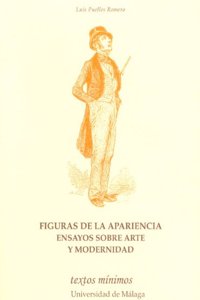 Figuras de la apariencia: Ensayos sobre arte y modernidad