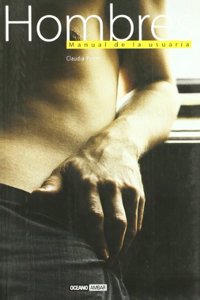Hombres, manual de la usuaria/ Men, a User's Handbook
