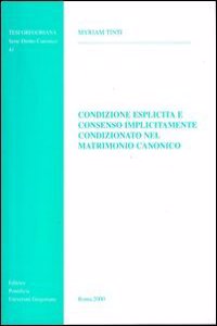 Condizione Esplicita E Consenso Implicitamente Condizionato Nel Matrimonio Canonico