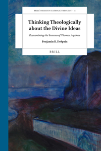 Thinking Theologically about the Divine Ideas