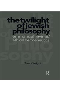 Twilight of Jewish Philosophy