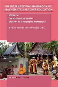The Handbook of Mathematics Teacher Education: Volume 4