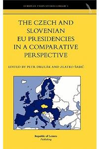 The Czech and Slovenian Eu Presidencies in a Comparative Perspective