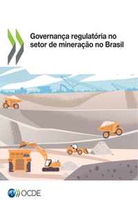 Governança Regulatória No Setor de Mineração No Brasil