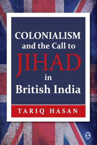 Colonialism and the Call to Jihad in British India