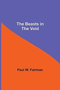 Beasts in the Void