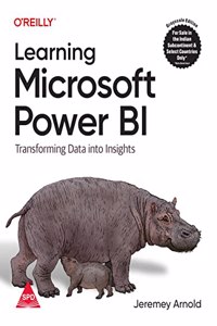 Learning Microsoft Power Bi: Transforming Data Into Insights (Grayscale Indian Edition)