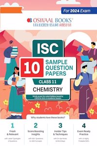 Oswaal ISC 10 Sample Question Papers Class 11 Chemistry For 2024 Exams (Based On The Latest CISCE/ ISC Specimen Paper)