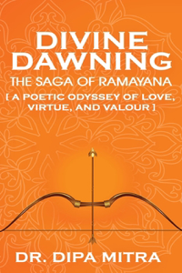 DIVINE DAWNING: THE SAGA OF RAMAYANA