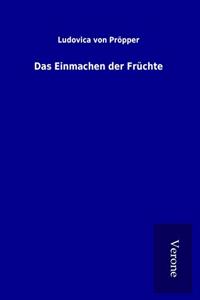 Das Einmachen der Fruchte