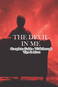 Devil in Me Complete Guide - Walkthrough - Tips & More
