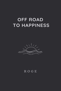 Off Road To Happiness