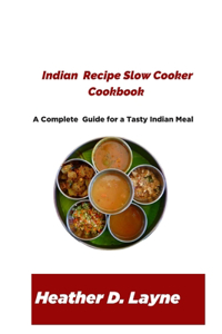 Indian Recipe Slow Cooker Cookbook