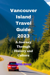 Vancouver Island Travel Guide 2023