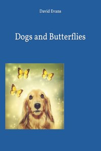 Dogs and Butterflies