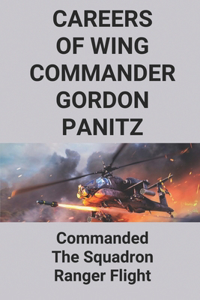 Careers Of Wing Commander Gordon Panitz