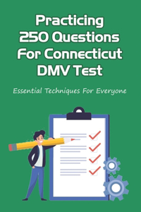 Practicing 250 Questions For Connecticut DMV Test