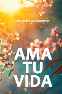 Ama tu Vida