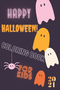 Happy Halloween Coloring Book for Kids 2021