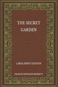 The Secret Garden - Large Print Edition
