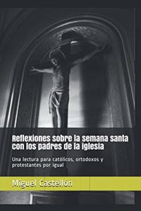 Reflexiones sobre la Semana santa con los padres de la iglesia