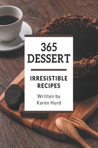 365 Irresistible Dessert Recipes