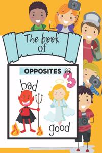 book of opposites: Easy way to differanciate the words from their opposites for your kids