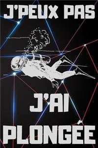 J'Peux Pas j'Ai Plongée