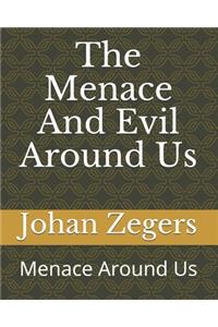 Menace And Evil Around Us