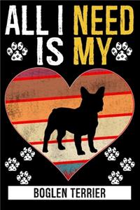 All I Need Is My BOGLEN TERRIER