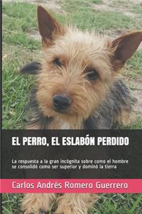 El Perro, El Eslabón Perdido