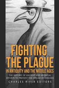 Fighting the Plague in Antiquity and the Middle Ages
