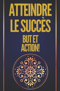 Atteindre Le Succès But Et Action!