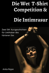 Die Wet T-Shirt Competition & Die Intimrasur