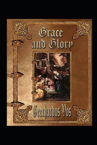 Grace and Glory Illustrated