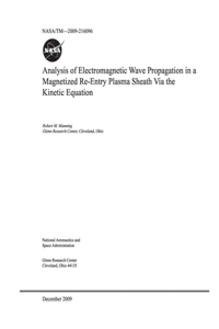 Analysis of Electromagnetic Wave Propagation in a Magnetized Re-Entry Plasma Sheath Via the Kinetic Equation