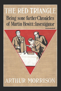 The Red Triangle Being Some Further Chronicles Of Martin Hewitt