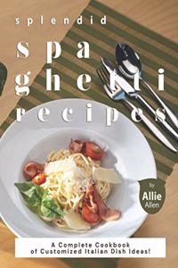 Splendid Spaghetti Recipes