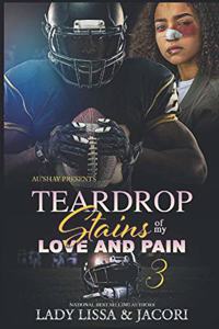 Teardrop Stains of my Love & Pain 3