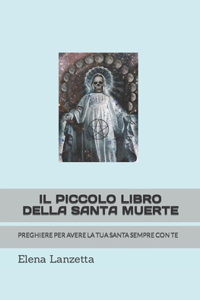 Il Piccolo Libro Della Santa Muerte