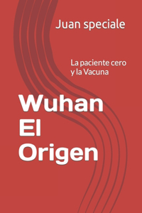 Wuhan El Origen