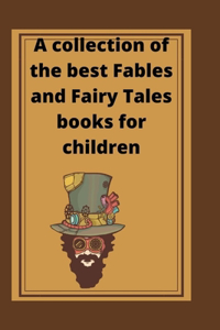 collection of the best Fables and Fairy Tales books for children