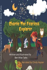 Charlie The Fearless Explorer